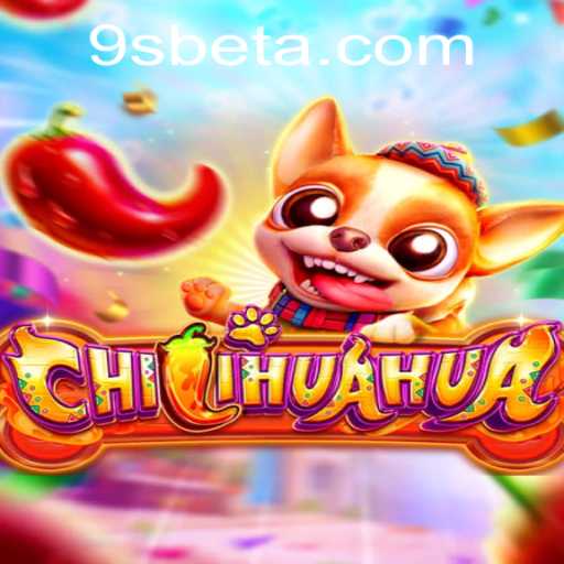 Descubra o Novo Fenômeno dos Jogos: CHILIHUAHUA e a Parceria com 9sbet